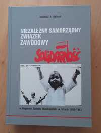 D. A. Rymar: NSZZ Solidarność w Regionie Gorzów Wlkp. w latach 80-82