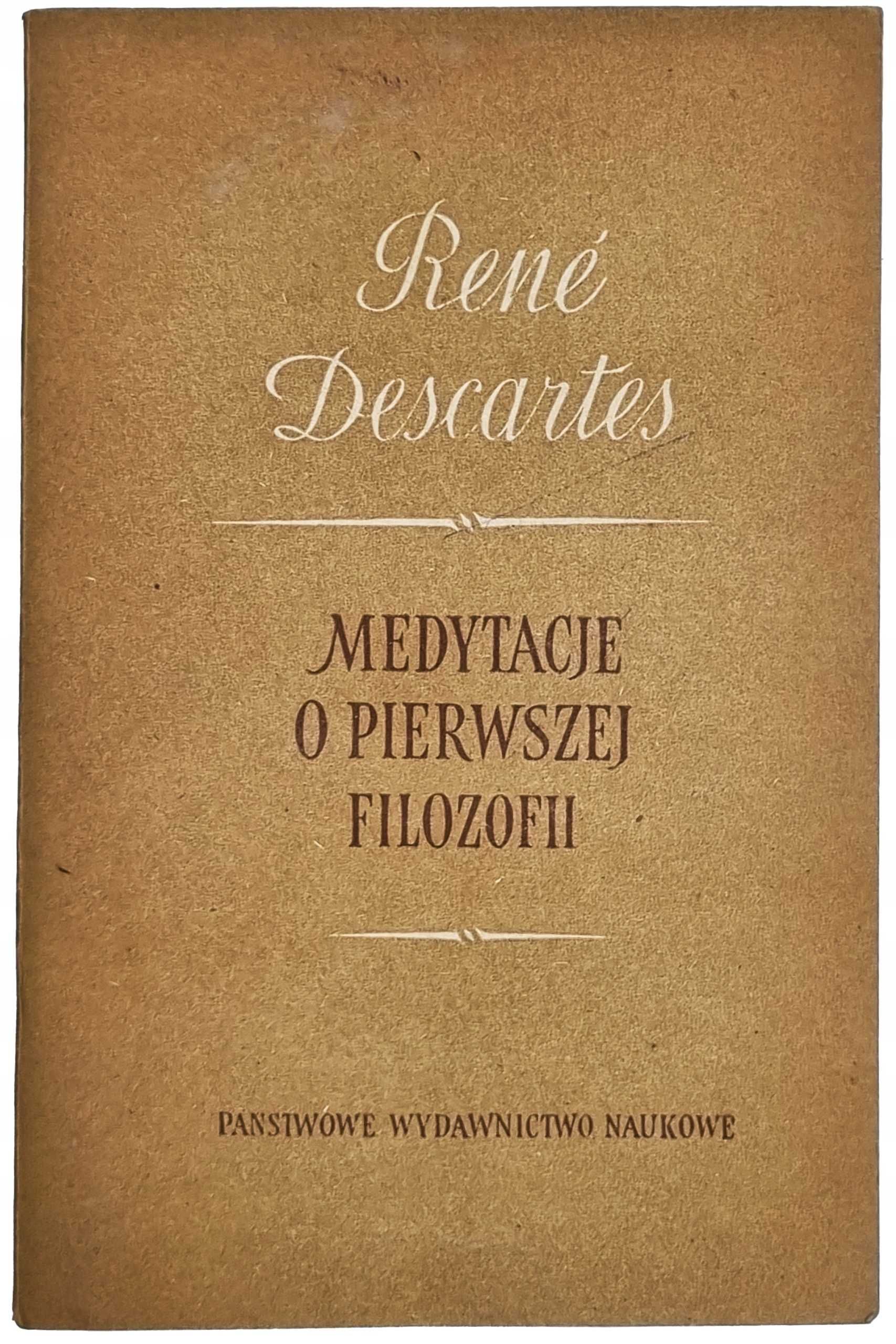 Rene Descartes Medytacje o pierwszej filozofii