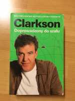 Jeremy Clarkson: "Doprowadzony do szału"