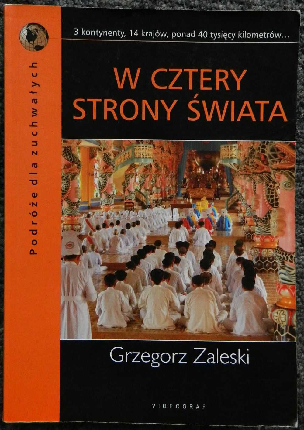 Zaleski Grzegorz - W cztery strony świata, podróże wyprawy turystyka