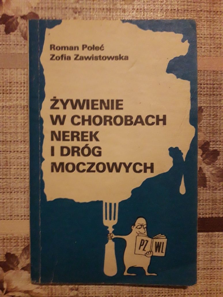 Żywienie w chorobach nerek i dróg moczowych - Roman Połeć PZWL