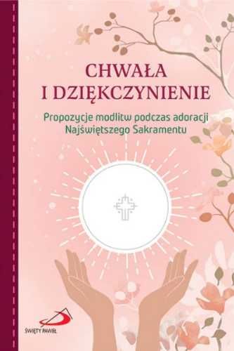 Chwała i dziękczynienie - praca zbiorowa