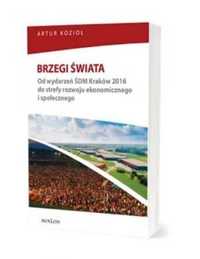 Brzegi świata. Od wydarzeń ŚDM Kraków 2016 do... - Artur Kozioł