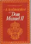 7393

A acalmação e Dom Manuel II 
Augusto Ferreira do Amaral