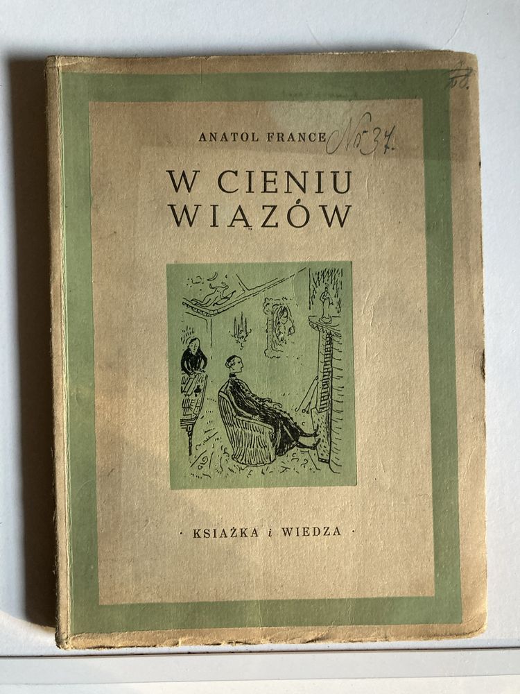 Książka pt,,W cieniu wiązów”Anatol France 1949 rok stan -3pobibliotecz
