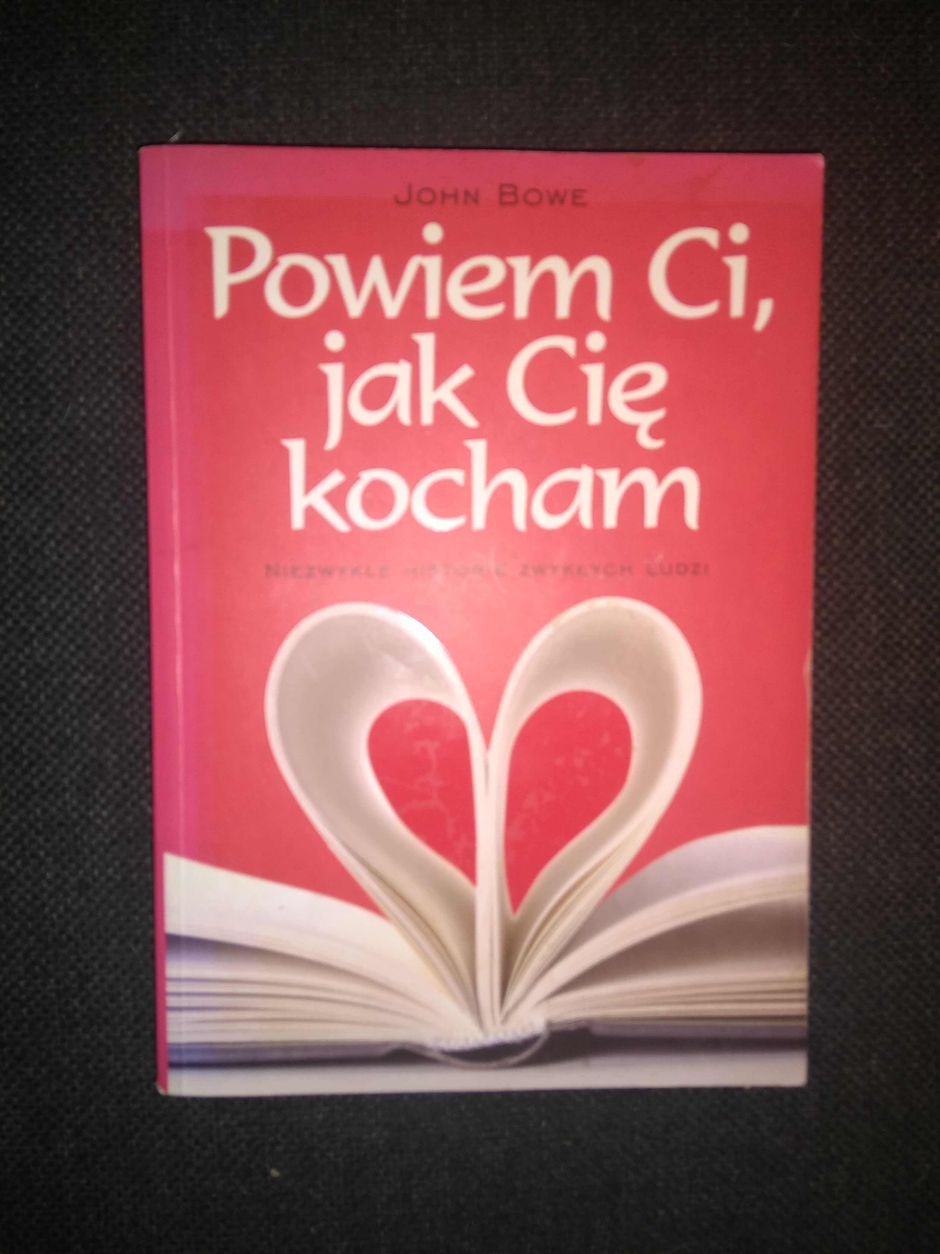 Dobra książka - Powiem ci, jak cię kocham J.Bowe (jak nowa)(P58)