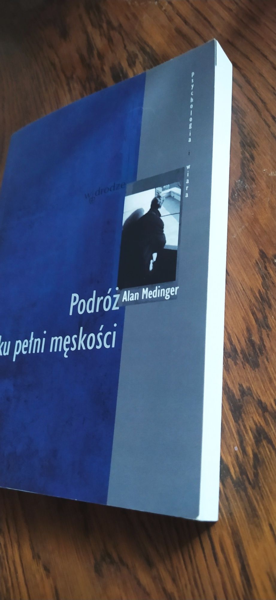 Alan Medinger Podróż ku pełni męskości