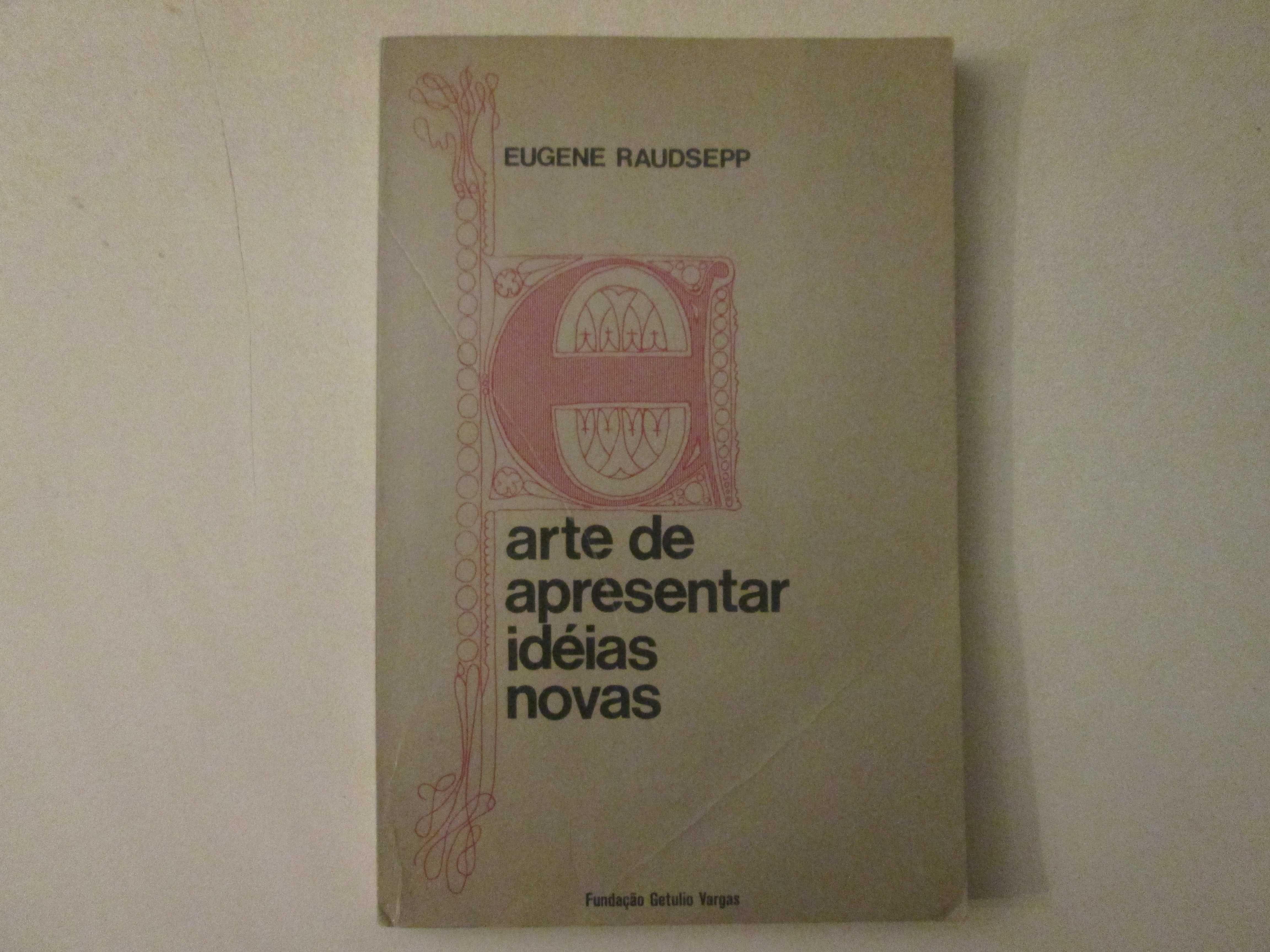 Arte de apresentar ideias novas- Eugene Raudsepp