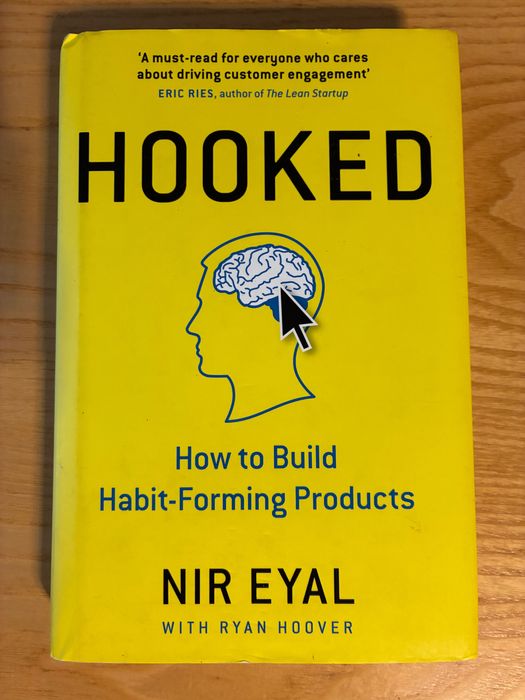 Hooked: How to Build Habit-Forming Products