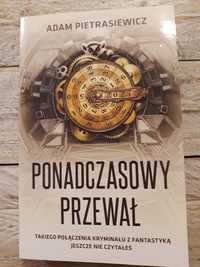 Ponadczasowy przewał. Adam Pietrasiewicz