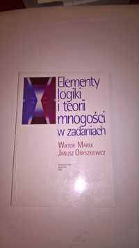 Elementy logiki i teorii mnogości w zadaniach Wiktor Marek