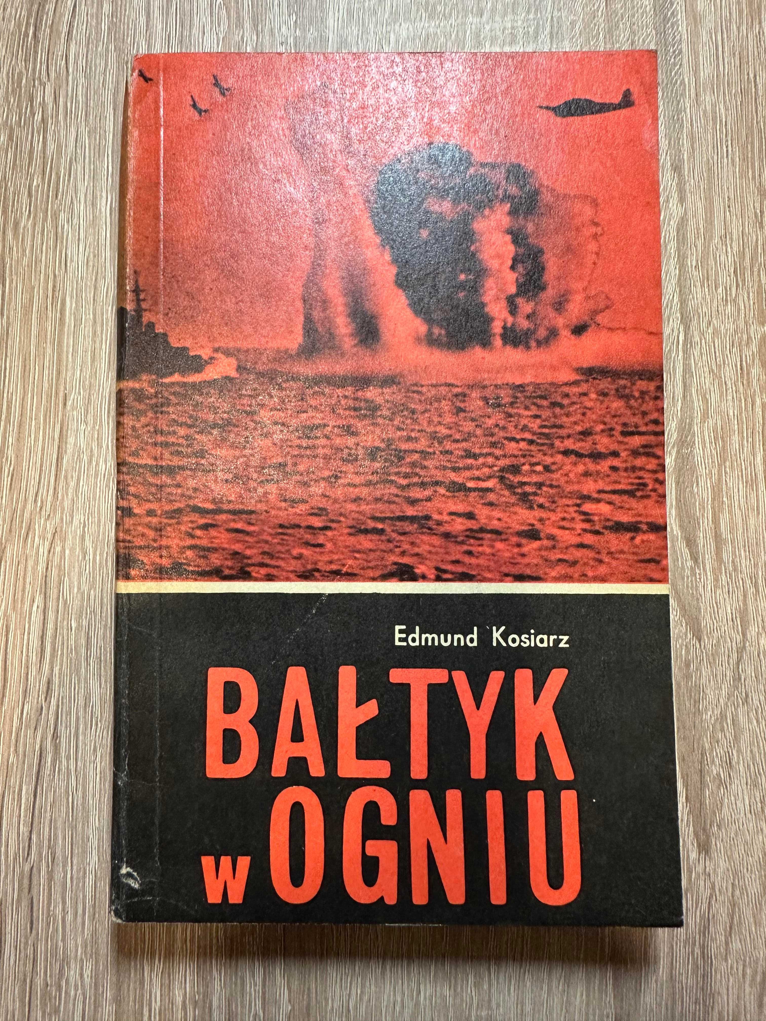BAŁTYK W OGNIU, Edmund Kosiarz, książka