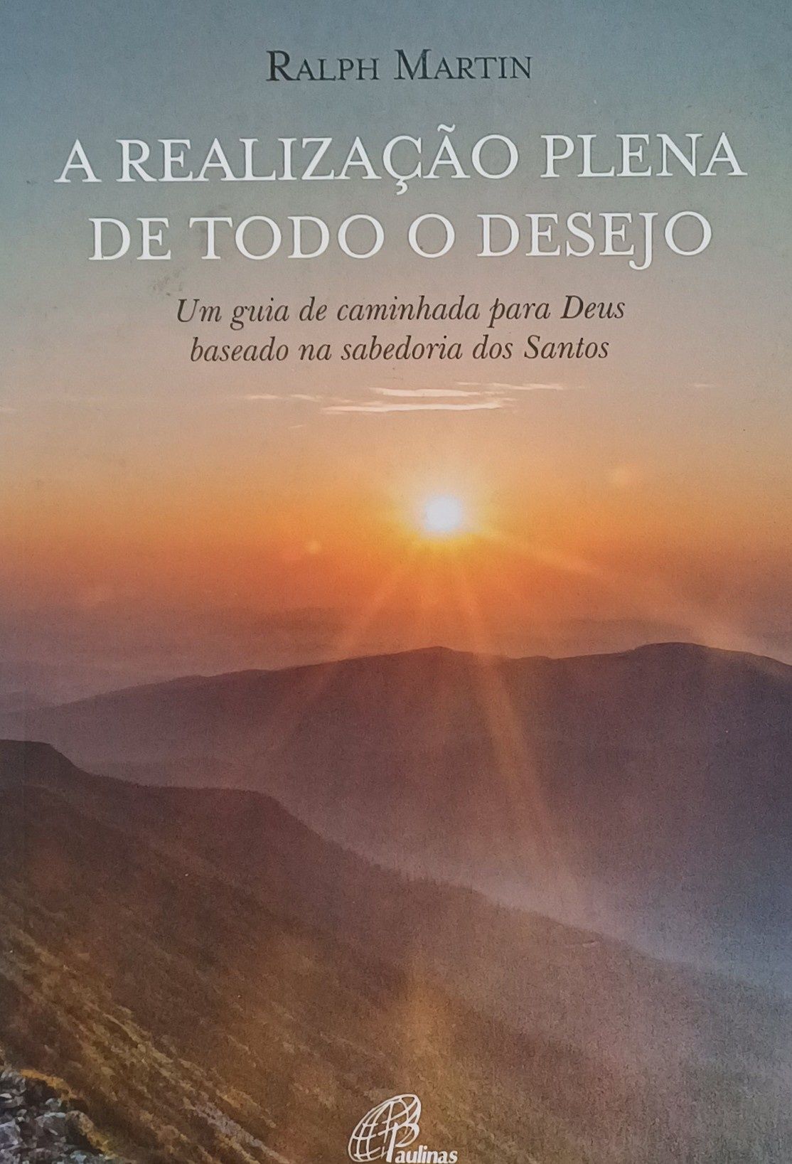 Deus A Realização Plena de Todo o Desejo Ralph Martin