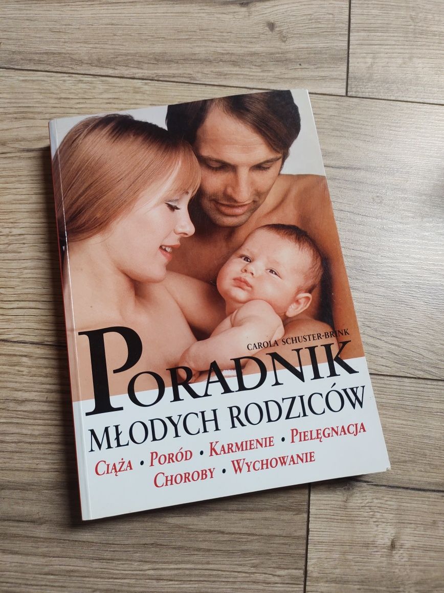 Poradnik młodych rodziców. Carola Schuster-Brink.