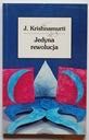 Jedyna rewolucja Jiddu. Krishnamurti