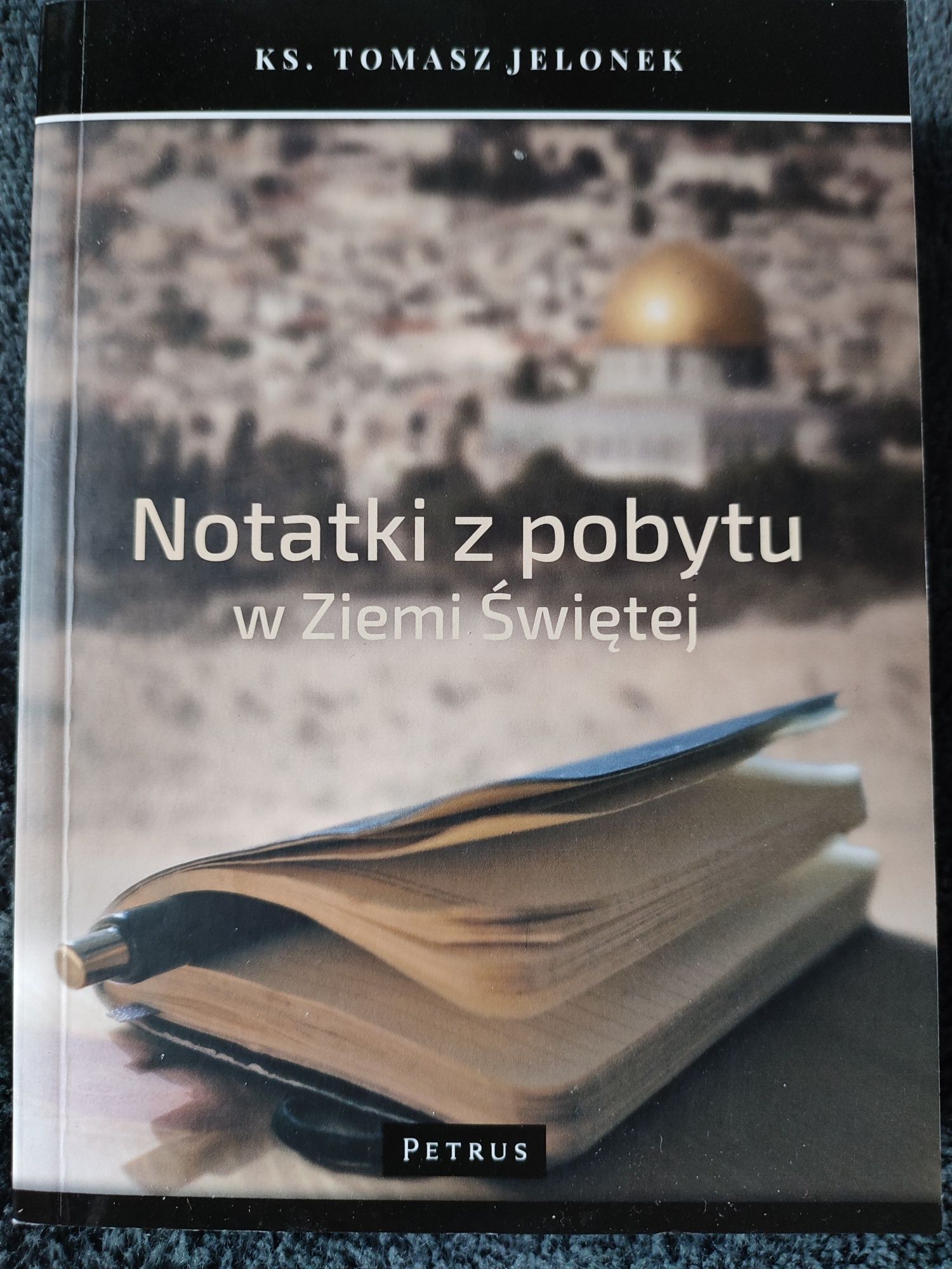 Notatki z pobytu w Ziemi Świętej - Ja. Tomasz Jelonek