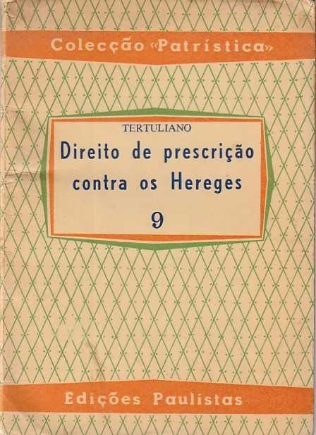 Direito de prescrição contra os hereges-Tertuliano-Paulistas