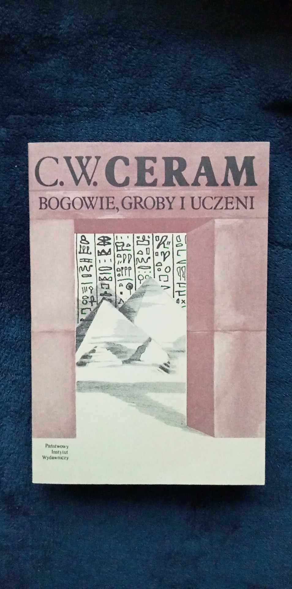 C.W. Ceram - Bogowie, groby i uczeni