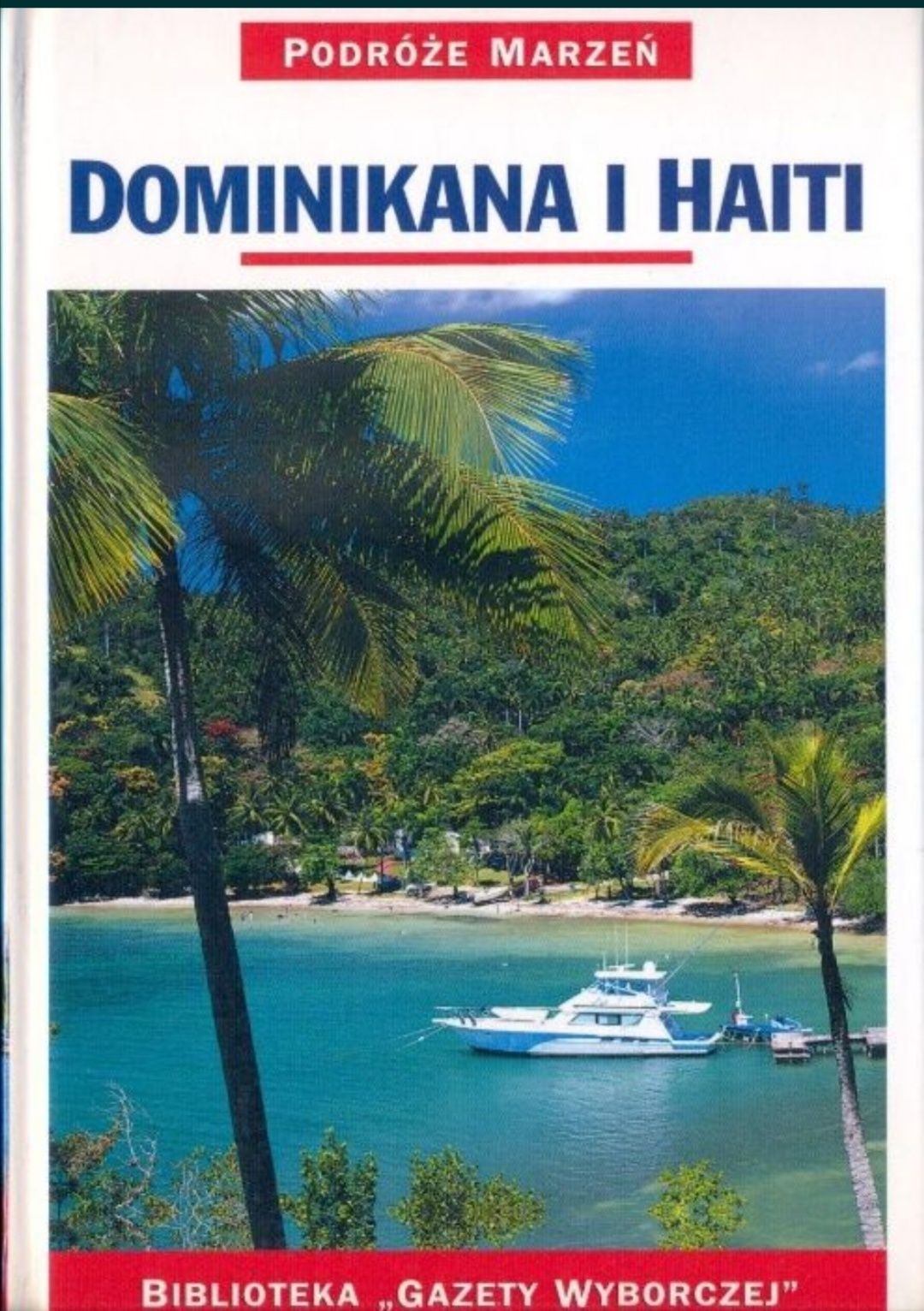 Dominikana i Haiti. Podróże Marzeń 1