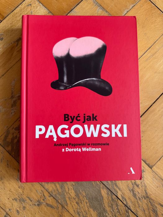 Być jak Pągowski - Dorota Wellman, Andrzej Pągowski