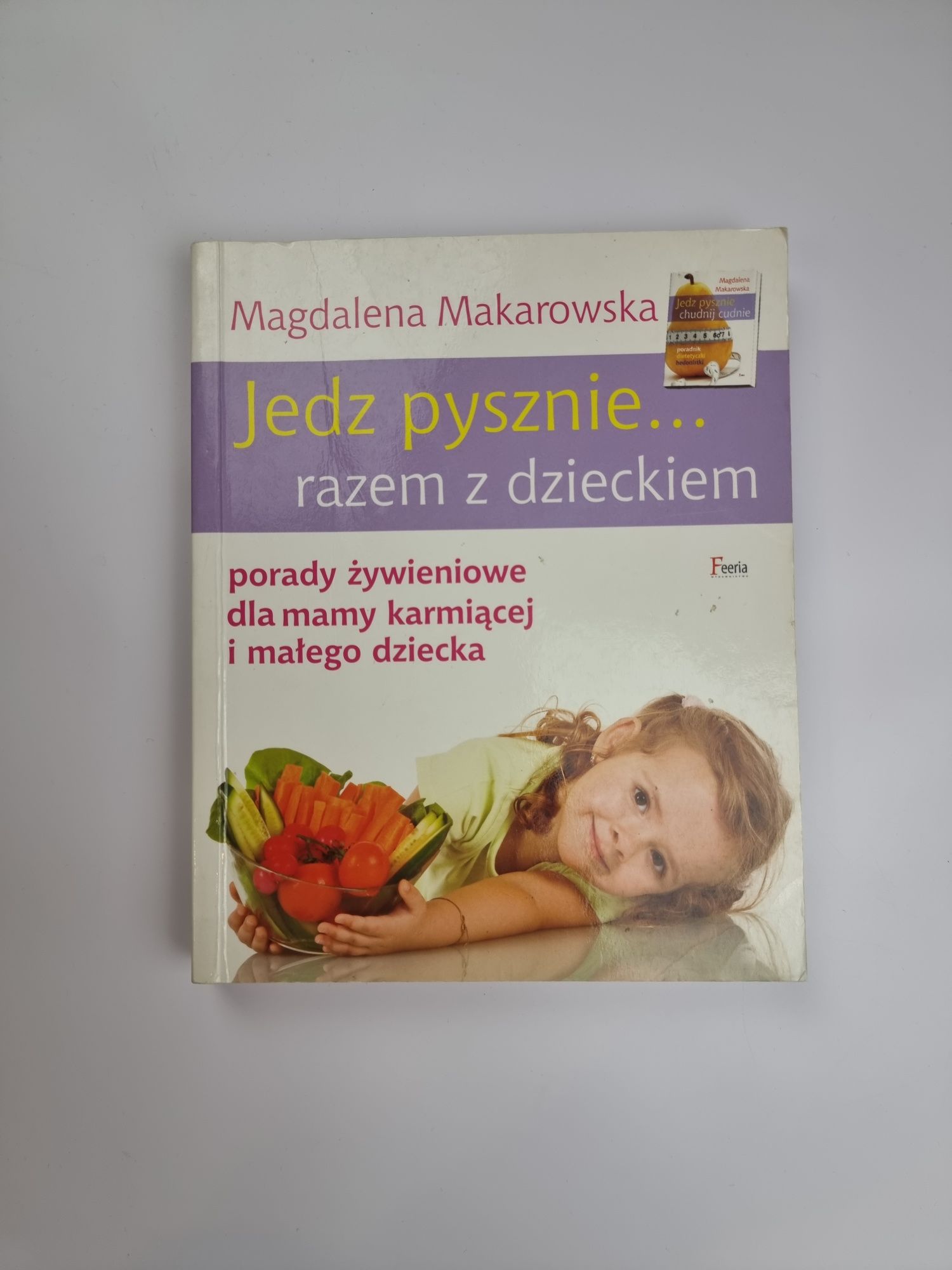 Książka jedz pysznie razem z dzieckiem Magdalena Makarowska