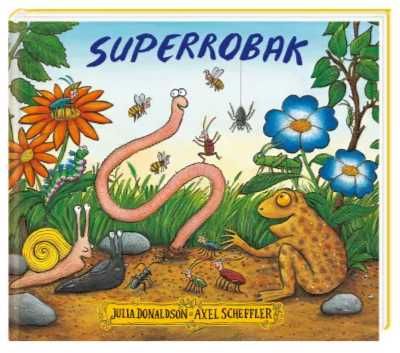 Superrobak - Julia Donaldson, Axel Scheffler, Joanna Wajs