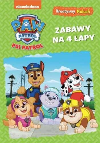 Psi Patrol. Kreatywny maluch. Zabawy na 4 łapy - praca zbiorowa