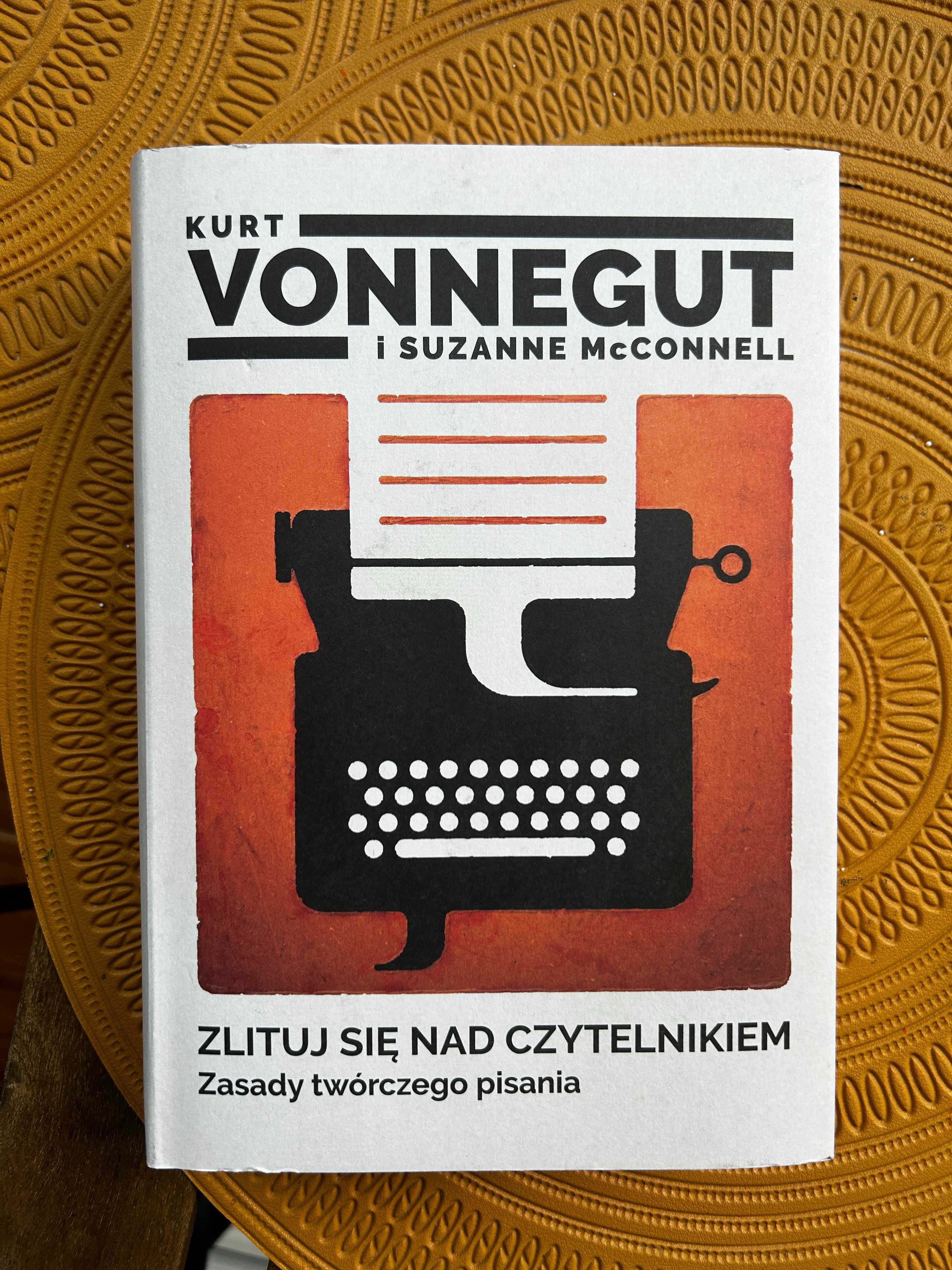 Kurt Vonnegut: Zlituj się nad czytelnikiem. Zasady twórczego pisania