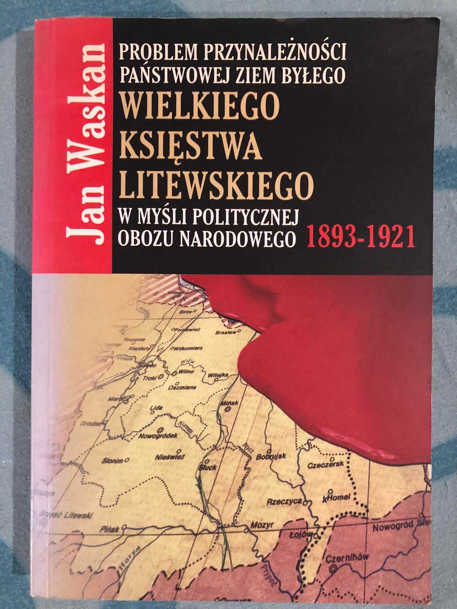 Problem przynależności państwowej ziem byłego WKL - Jan Waskan