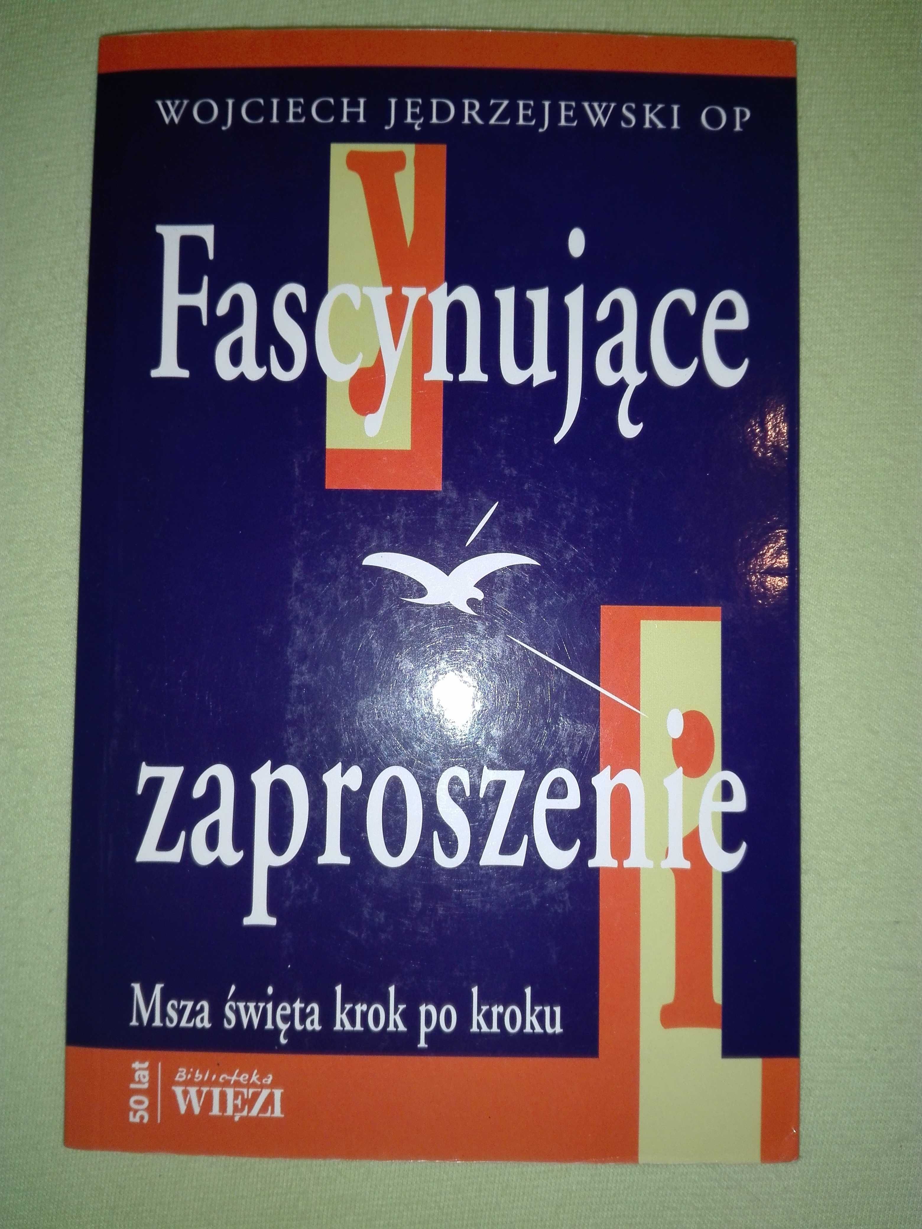 Wojciech Jędrzejewski OP - Fascynujące zaproszenie