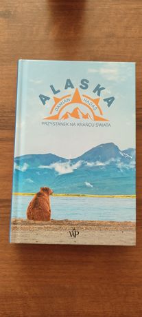Alaska przystanek na krańcu świata Adam Hadaś