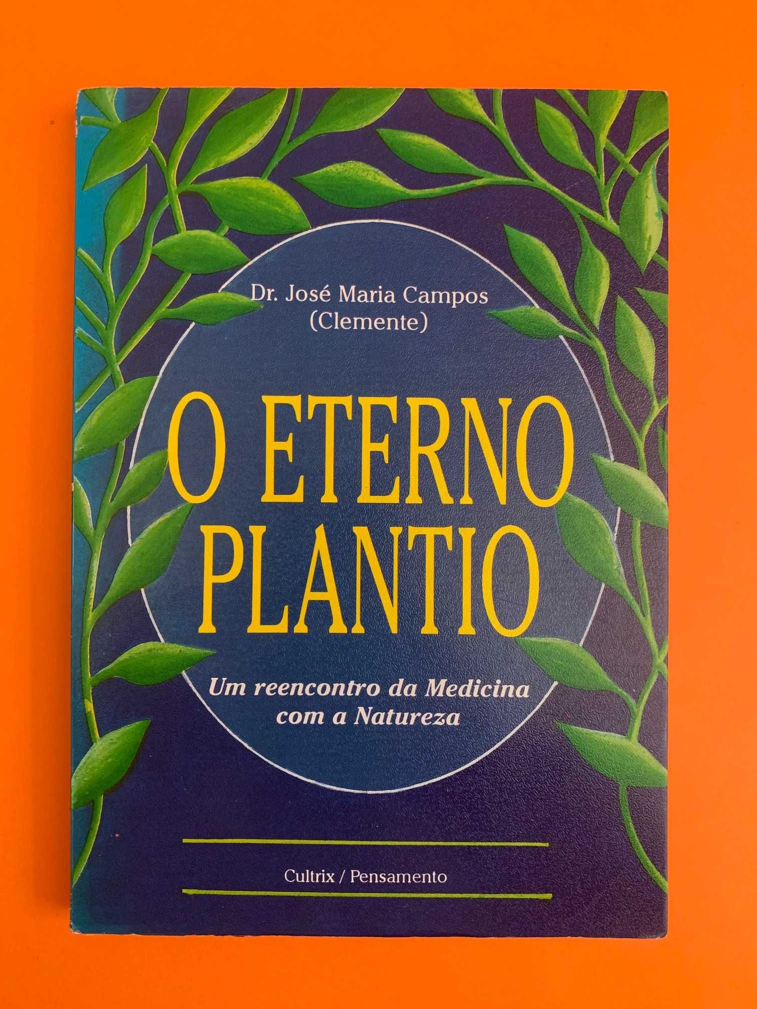 O eterno plantio -  Dr. José Maria Campos Clemente