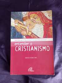 Entender o Cristianismo - Francisco Caetano Tomás