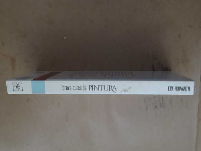 Breve Curso de Pintura de Eva Howarth - 1ª Edição