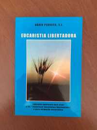 Eucaristia Libertadora - Dário Pedroso, S. J.