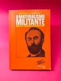 O Materialismo Militante - Georges Plekhanov