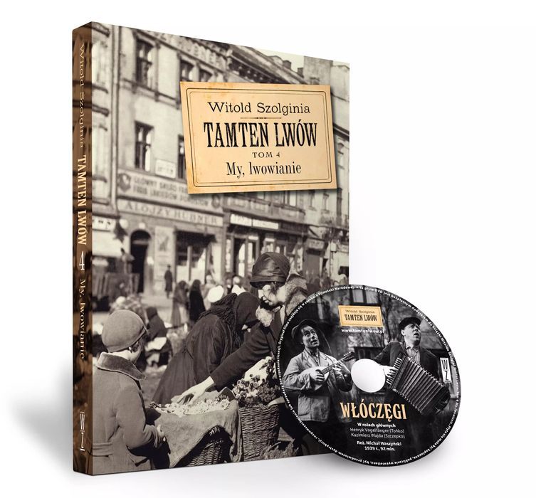 Tamten Lwów. My Lwowianie. Tom 4 Z Płytą Dvd Witold Szolginia Nowa