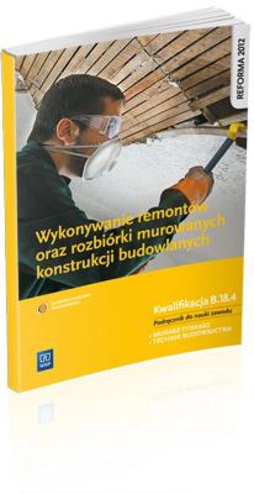 Wykonywanie remontów. Kwal. B.18.4 WSiP Mirosława Popek Rok wydania