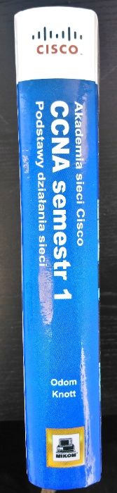 Akademia sieci Cisco CCNA Podstawy działania sieci, Odom, Knott