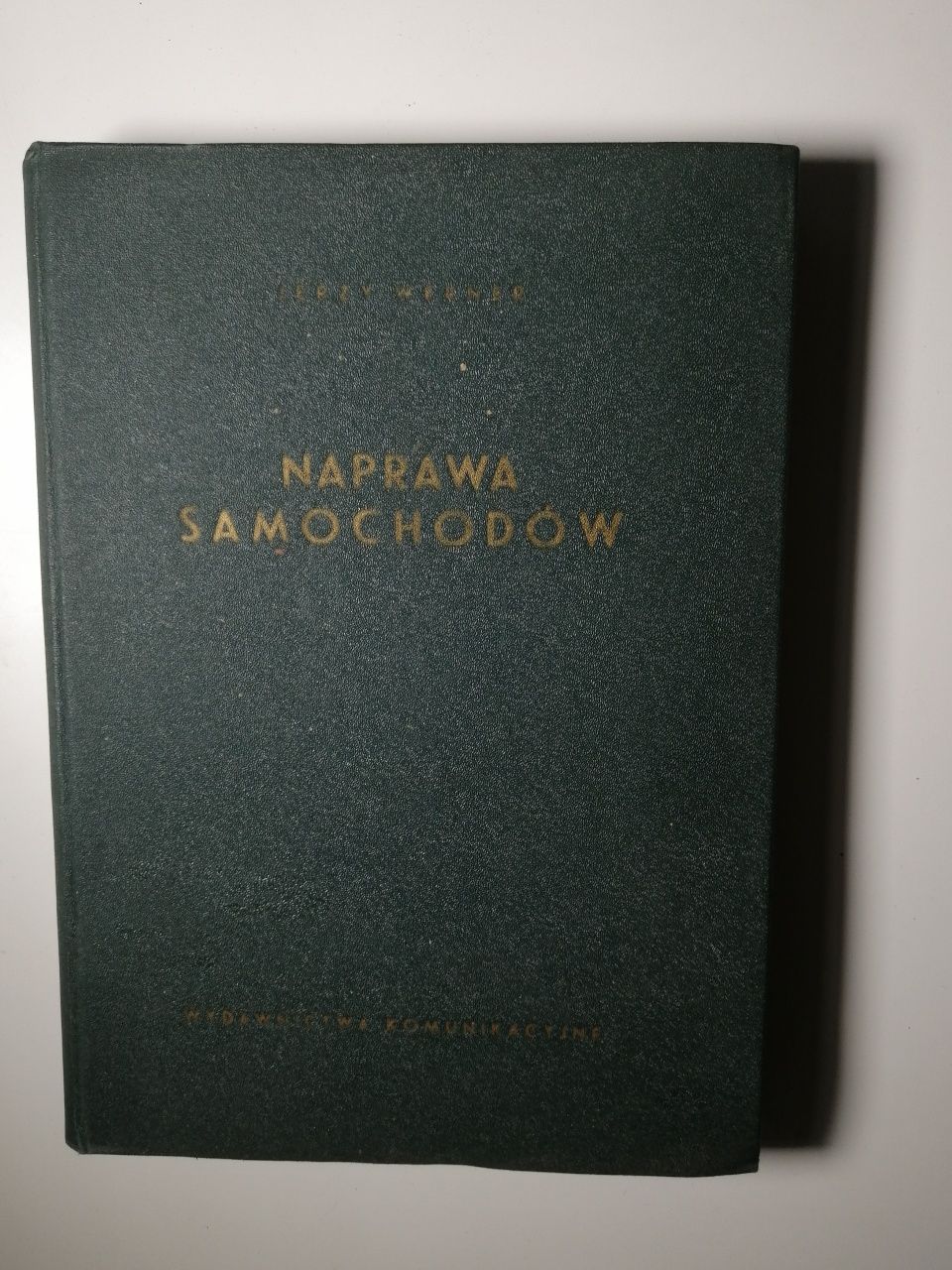 Naprawa samochodów wyd. 2 1958 J.Werner PRL antyk