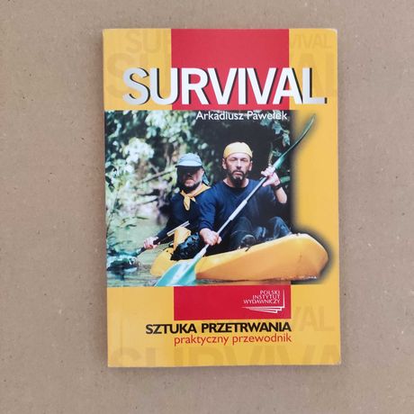 Survival. Sztuka przetrwania - praktyczny przewodnik