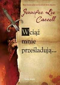 Jennifer Lee Carrell - Wciąż mnie prześladują...