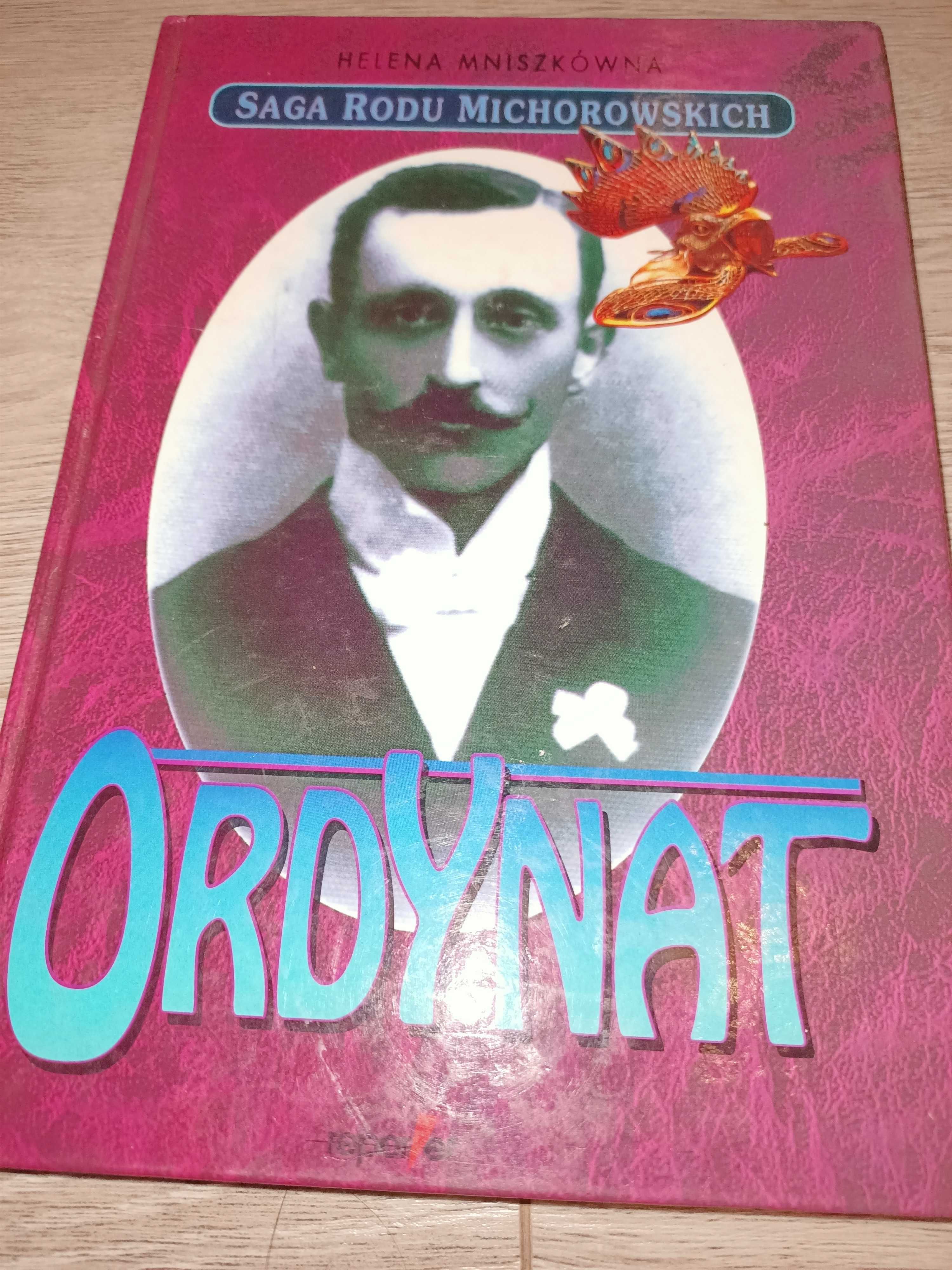 Saga Rodu Michorowskich Ordynat Helena Mniszkówna