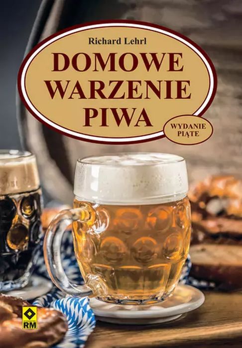 Domowe warzenie piwa, wydanie piąte. RM
