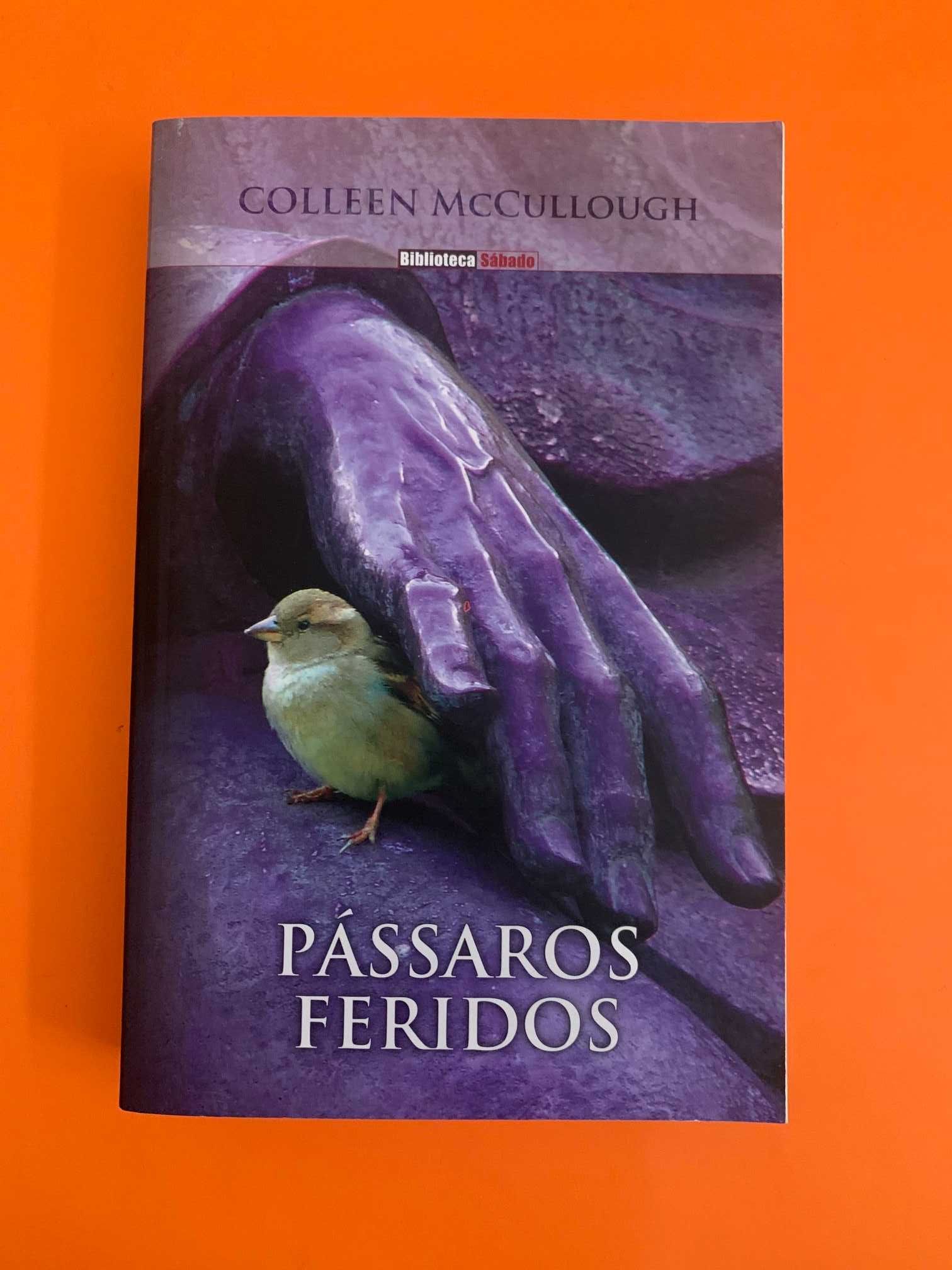 Pássaros feridos -  Colleen McCullough