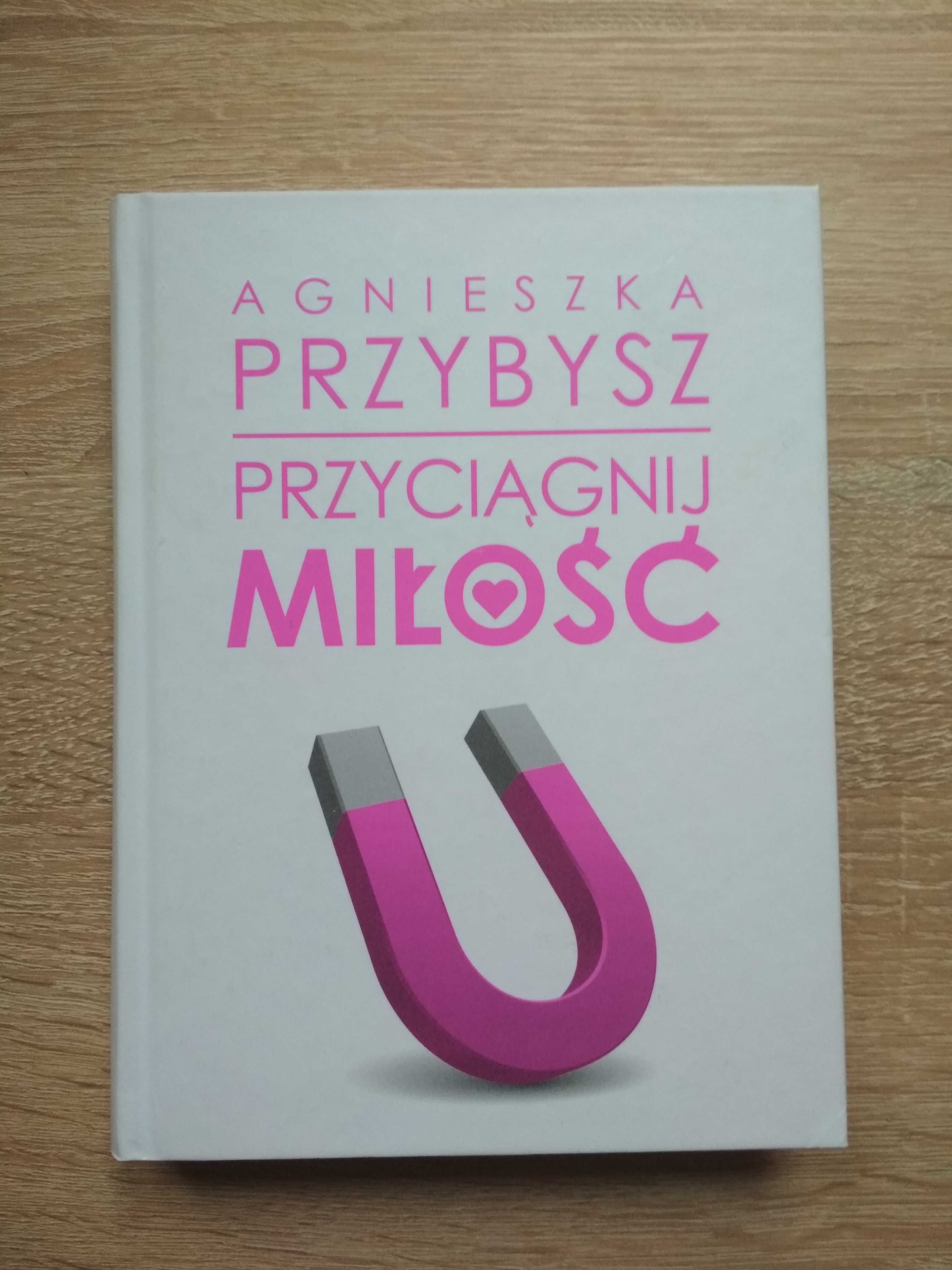 Przyciągnij miłość Agnieszka Przybysz