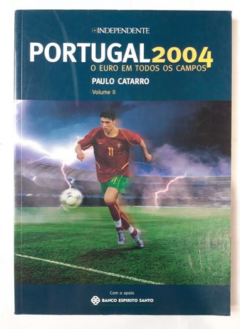 Livro - Paulo Catarro - Portugal 2004: O Euro em todos os Campos Vol 2