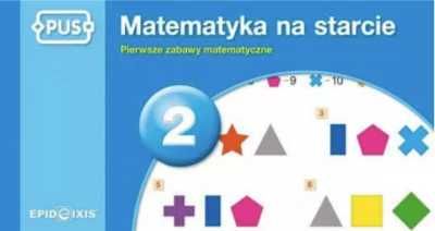 PUS. Matematyka na starcie 2. Pierwsze zabawy mat. - Dorota Marcinkow