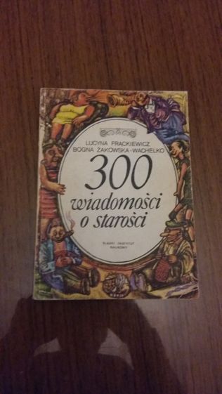 300 wiadomości o starości