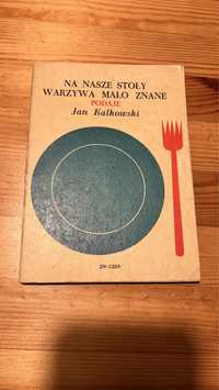 Na nasze stoły warzywa mało znane Jan Kalkowski